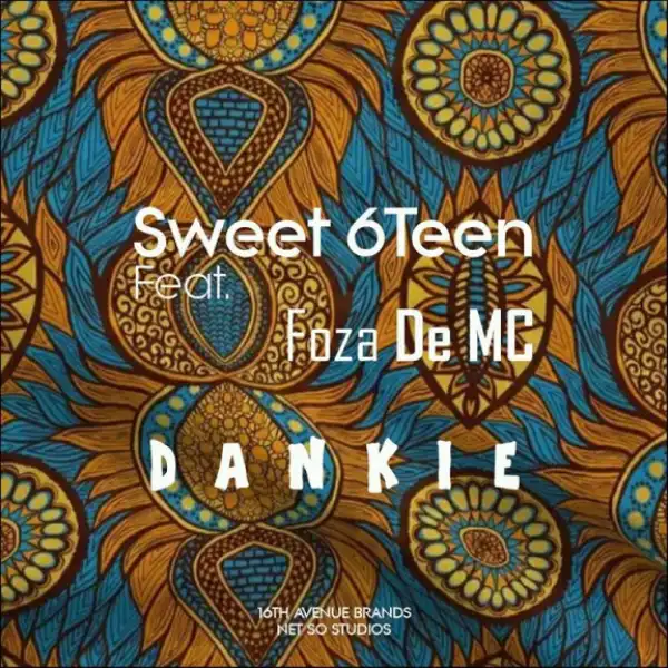 Sweet 6Teen - Dankie Ft. Foza De MC